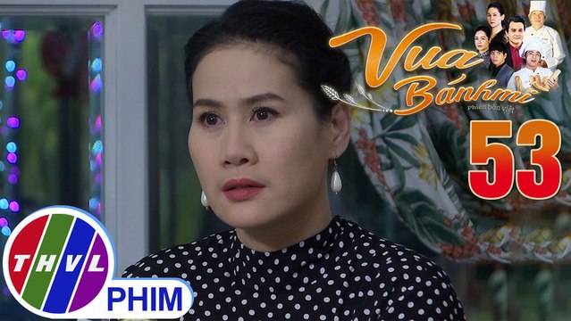 Vua bánh mì - Tập 53[5]: Bà Khuê yêu cầu Tài phải khiến tiệm Vua Bánh Mì đóng cửa để kéo Bảo về