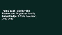 Full E-book  Monthly Bill Planner and Organizer: family budget ledger 3 Year Calendar 2020-2022