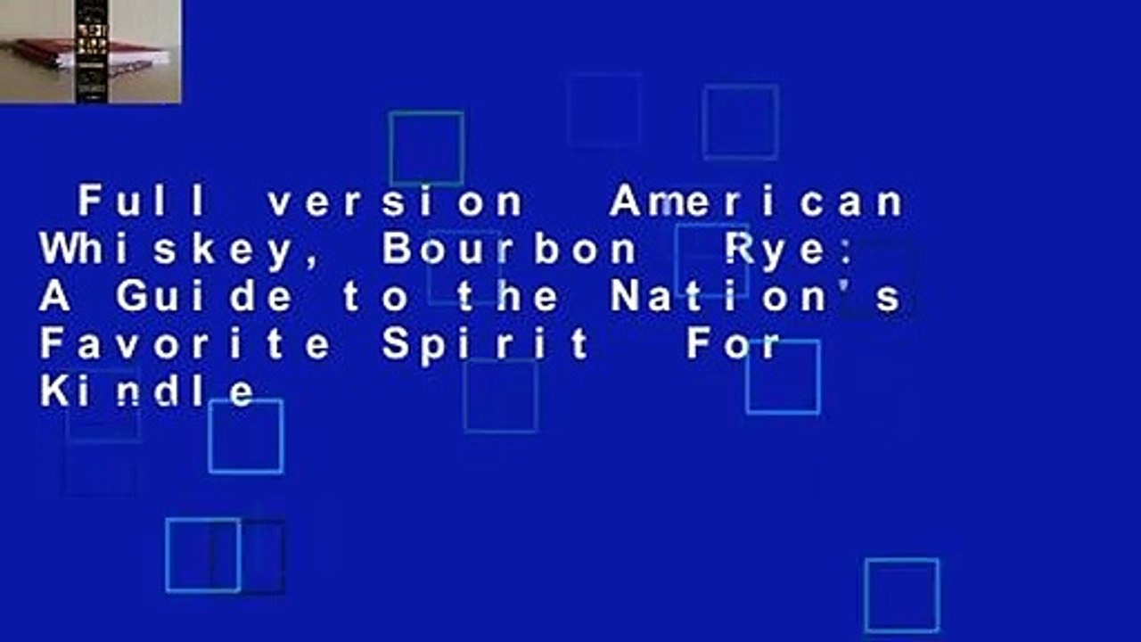 Full version  American Whiskey, Bourbon  Rye: A Guide to the Nation's Favorite Spirit  For Kindle
