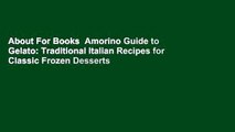 About For Books  Amorino Guide to Gelato: Traditional Italian Recipes for Classic Frozen Desserts