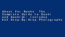 About For Books  The Complete Guide to Sushi and Sashimi: Includes 625 Step-By-Step Photographs