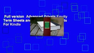 Full version  Advanced Private Equity Term Sheets and Series A Documents  For Kindle