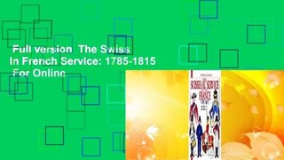 Full version  The Swiss in French Service: 1785-1815  For Online