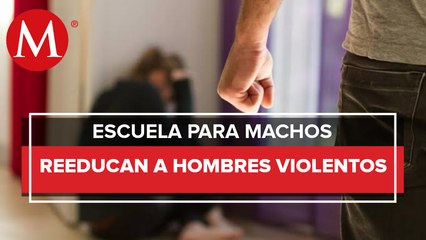 Escuela para reeducar a hombres violentos en Oaxaca
