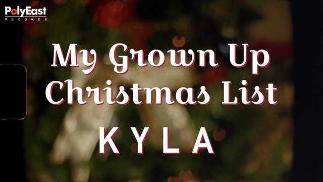 Kyla - My Grown Up Christmas List - (Official Lyric)