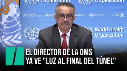 El inusual optimismo del director de la OMS: ya ve "luz al final del túnel"