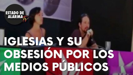 La OBSESIÓN de PABLO IGLESIAS por el control de los MEDIOS PÚBLICOS