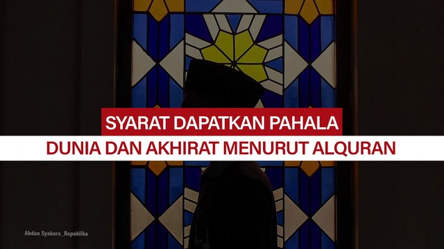 Ini Syarat Dapat Pahala Dunia dan Akhirat