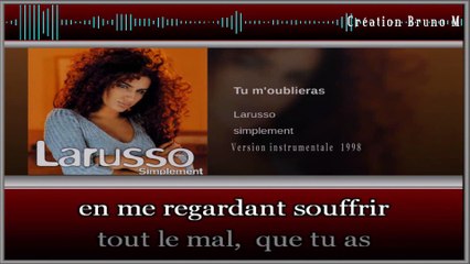 KARAOKE Larusso - Tu m'oublieras