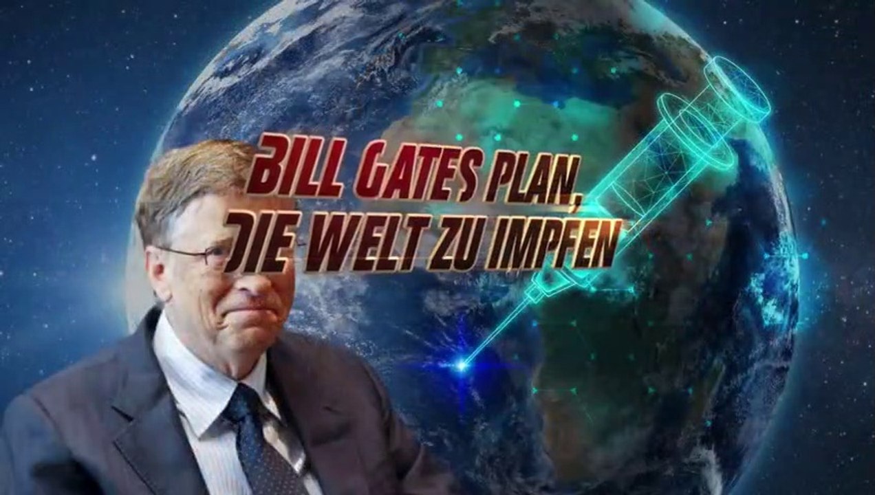 Bill Gates Plan, die Welt zu impfen
