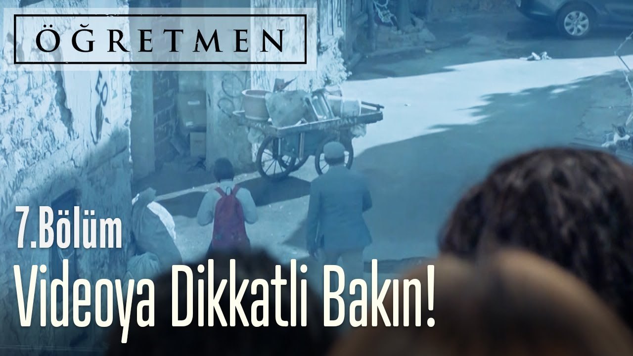 Videoya dikkatli bakın - Öğretmen 7. Bölüm