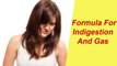 Formula to Cure Indigestion & Gas | Health Tips