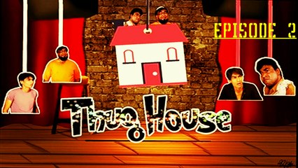 Thug House | Episode 2 | Comedy Drama | Funny | Full HD