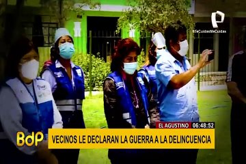 El Agustino: vecinos declaran la guerra a la delincuencia