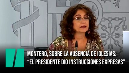 Montero, sobre la ausencia de Iglesias: “El presidente dio instrucciones expresas”