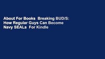 About For Books  Breaking BUD/S: How Regular Guys Can Become Navy SEALs  For Kindle