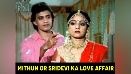 Mithun Or Sridevi Ka Love Affair