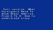 Full version  What Foreigners Need To Know About America From A To Z: How to understand crazy