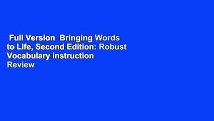 Full Version  Bringing Words to Life, Second Edition: Robust Vocabulary Instruction  Review