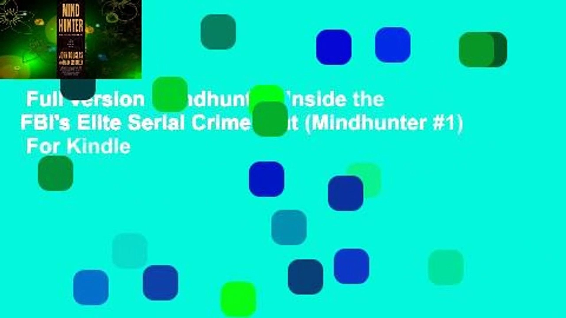 Full version Mindhunter: Inside the FBI's Elite Serial Crime Unit ( Mindhunter #1) For Kindle - Video Dailymotion