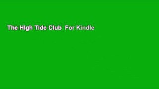 The High Tide Club  For Kindle