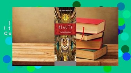[Read] Beauty: What It Is and Why It Matters Complete