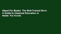About For Books  The Well-Trained Mind: A Guide to Classical Education at Home  For Kindle