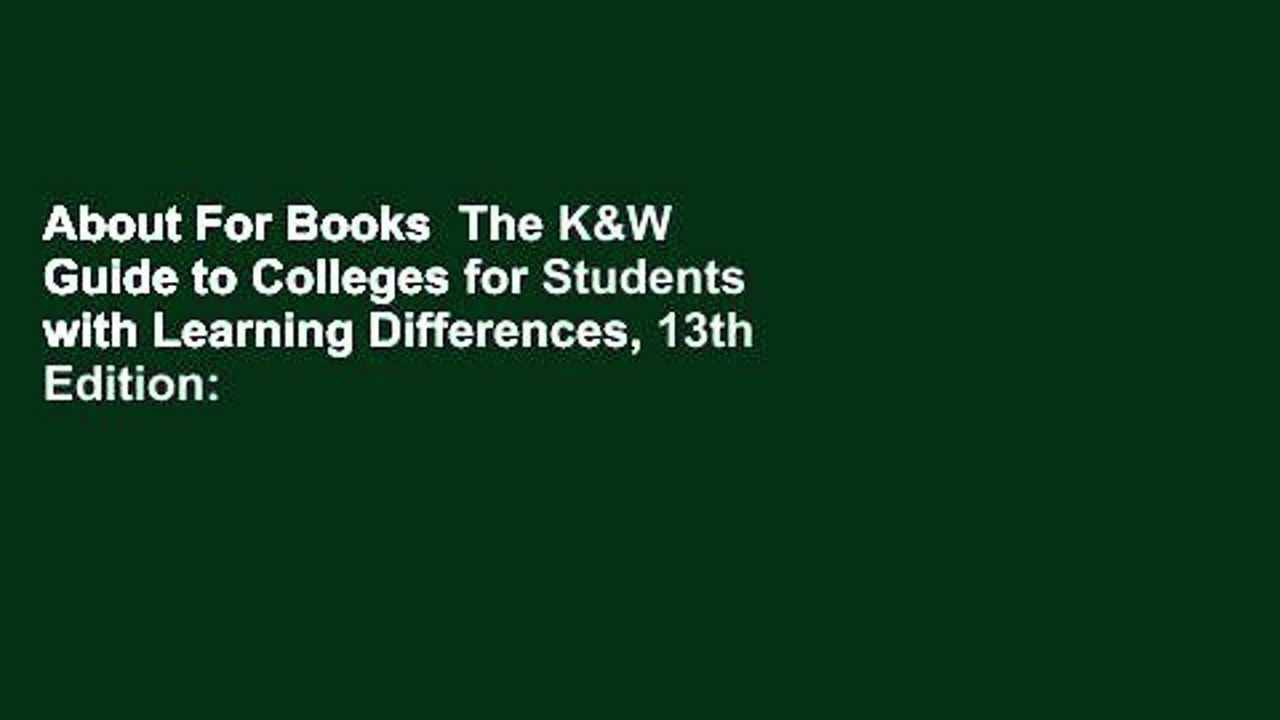 About For Books  The K&W Guide to Colleges for Students with Learning Differences, 13th Edition: