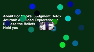 About For Books  Judgment Detox Journal: A Guided Exploration to Release the Beliefs That Hold you