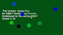 Full version  Game Plan for GMAT Verbal: Your Proven Guidebook for Mastering GMAT Verbal in 20