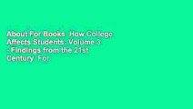 About For Books  How College Affects Students: Volume 3 - Findings from the 21st Century  For
