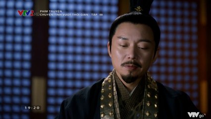 Chuyện Tình Vượt Thời Gian Tập 48 (Lồng Tiếng VTV2) - Phim Hoa Ngữ