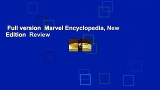 Full version  Marvel Encyclopedia, New Edition  Review