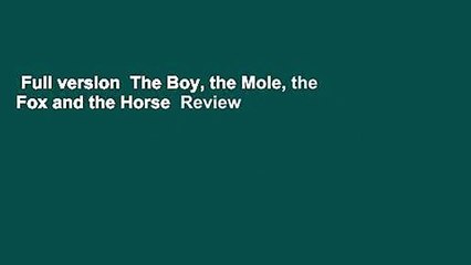 Full version  The Boy, the Mole, the Fox and the Horse  Review