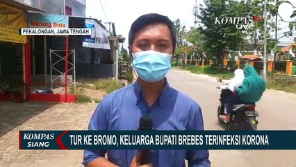Tur ke Bromo, Keluarga Bupati Brebes Kena Corona