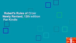 Robert's Rules of Order Newly Revised, 12th edition  For Kindle