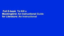 Full E-book  To Kill a Mockingbird: An Instructional Guide for Literature: An Instructional Guide