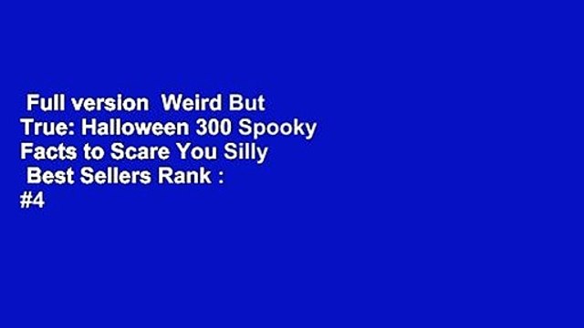 Full version Weird But True: Halloween 300 Spooky Facts to Scare You Silly Best Sellers Rank : #4