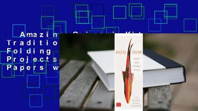 Amazing Origami Kit: Traditional Japanese Folding Papers and Projects [144 Origami Papers with