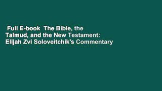 Full E-book  The Bible, the Talmud, and the New Testament: Elijah Zvi Soloveitchik's Commentary