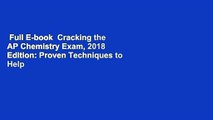 Full E-book  Cracking the AP Chemistry Exam, 2018 Edition: Proven Techniques to Help You Score a