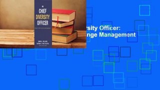 Full E-book  The Chief Diversity Officer: Strategy, Structure, and Change Management  Review