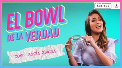 Sofía Rivera Torres en el Bowl de la verdad | Soy Actitud
