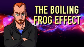 The Boiling Frog Effect