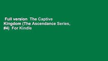 Full version  The Captive Kingdom (The Ascendance Series, #4)  For Kindle