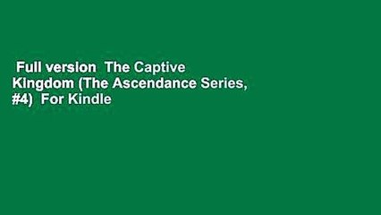 Full version  The Captive Kingdom (The Ascendance Series, #4)  For Kindle