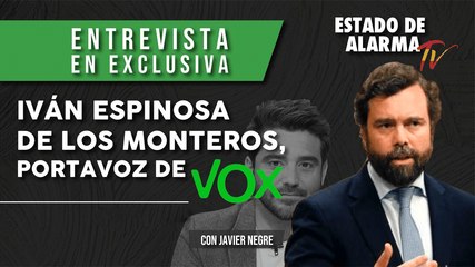 Entrevista EN EXCLUSIVA a IVÁN ESPINOSA DE LOS MONTEROS, portavoz de VOX, con JAVIER NEGRE