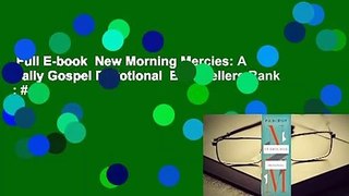 Full E-book  New Morning Mercies: A Daily Gospel Devotional  Best Sellers Rank : #4