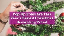 Pop-Up Trees Are This Year's Easiest Christmas Decorating Trend