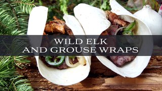 Wild Elk and Grouse Wraps with The Outdoors Chef